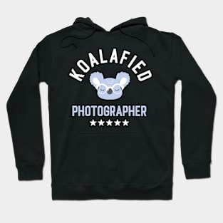 Koalafied Photographer - Funny Gift Idea for Photographers Hoodie